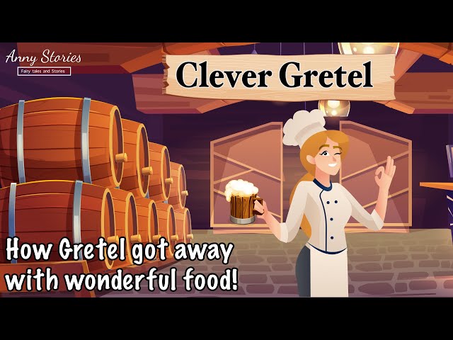 The Clever Gretel: A Lesson from an Interesting Story