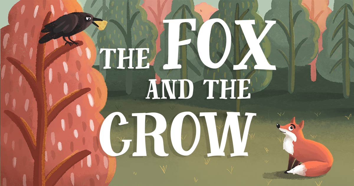 The fox and the crow fable​:Beware of the trap of sweet words