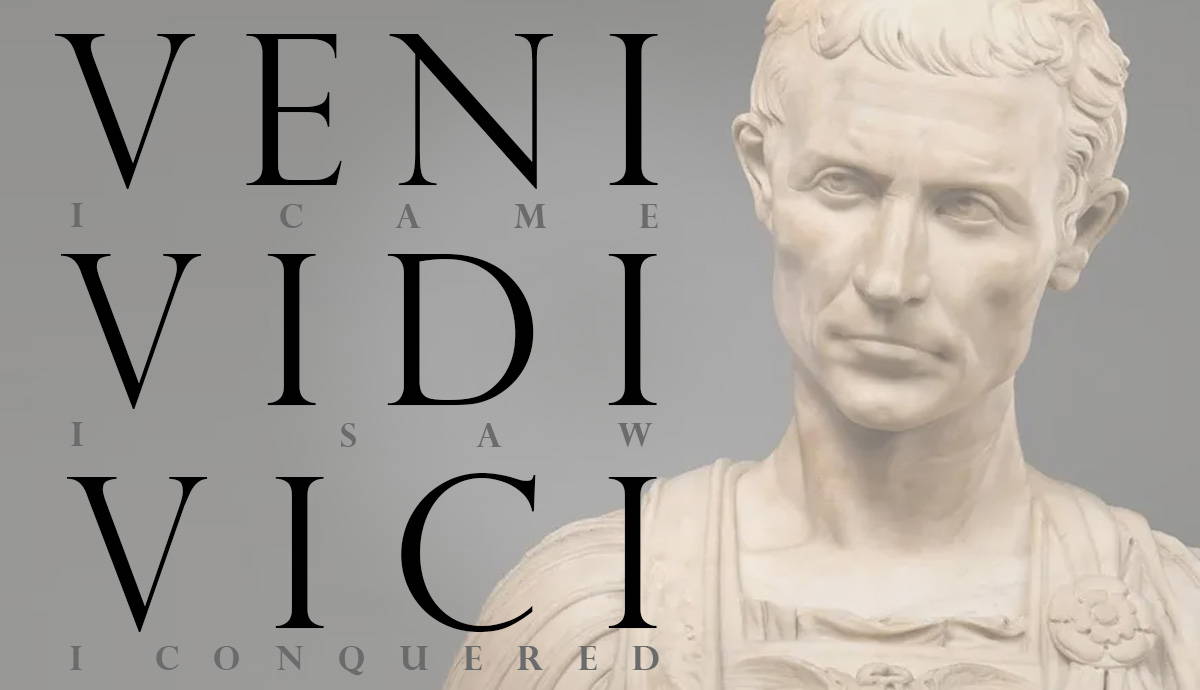 Veni Vidi Vici Meaning Beyond Words Caesars Powerful Mindset Revealed