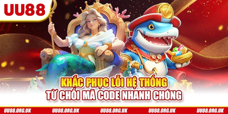 Khắc phục lỗi hệ thống từ chối mã code nhanh chóng