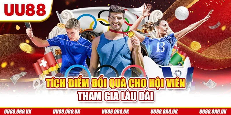 Tích điểm đổi quà cho hội viên tham gia lâu dài